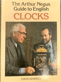 The Arthur Negus Guide to English Clocks
